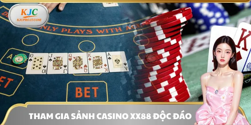Tham gia sảnh Casino XX88 độc đáo